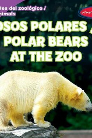 Cover of Osos Polares / Polar Bears at the Zoo