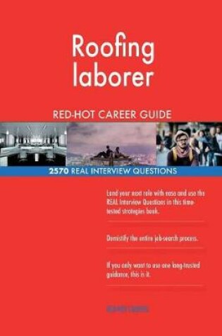 Cover of Roofing laborer RED-HOT Career Guide; 2570 REAL Interview Questions