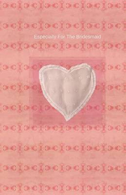 Cover of Especially For The Bridesmaid