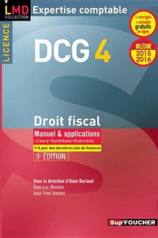 Cover of Dcg 4 - Droit Fiscal - Manuel Et Applications - 9e Edition - Millesime 2015-2016