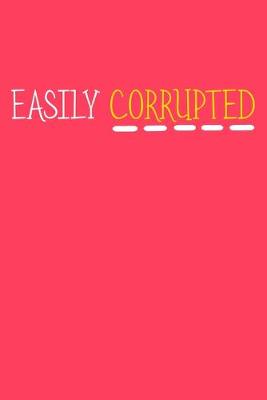 Book cover for Easily Corrupted