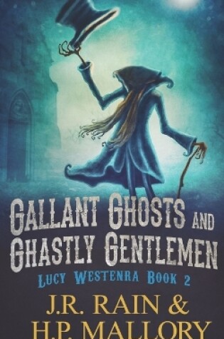 Cover of Gallant Ghosts and Ghastly Gentleman