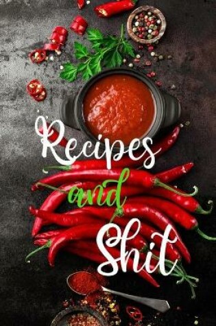 Cover of Recipes and Shit