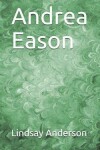 Book cover for Andrea Eason