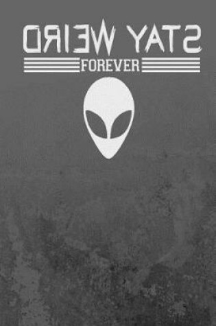 Cover of Alien Stay Weird Forever