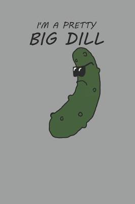 Book cover for I'm A Pretty Big Dill