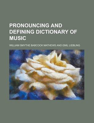 Book cover for Pronouncing and Defining Dictionary of Music