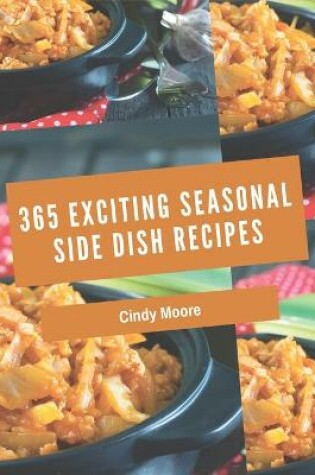 Cover of 365 Exciting Seasonal Side Dish Recipes