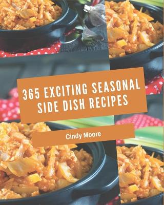 Cover of 365 Exciting Seasonal Side Dish Recipes