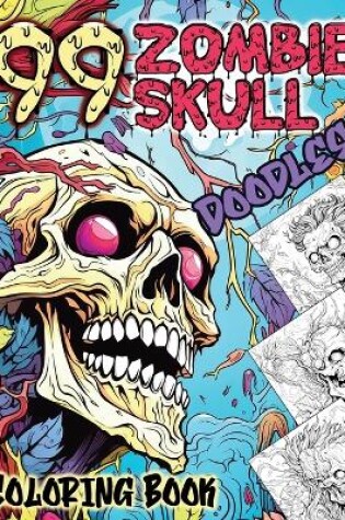 Cover of 99 Zombie Skull Doodles Coloring Book