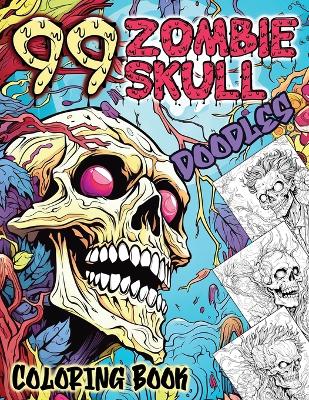 Book cover for 99 Zombie Skull Doodles Coloring Book