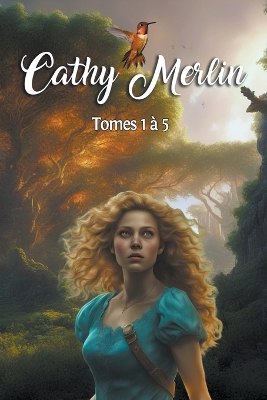 Book cover for Cathy Merlin - Tomes 1 � 5