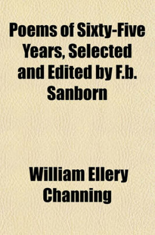 Cover of Poems of Sixty-Five Years, Selected and Edited by F.B. Sanborn