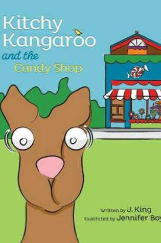 Cover of Kitchy Kangaroo and The Candy Shop