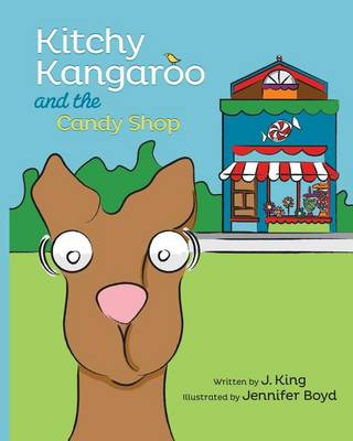 Book cover for Kitchy Kangaroo and The Candy Shop