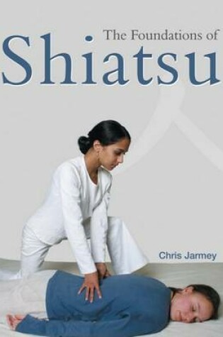 Cover of The Foundations of Shiatsu