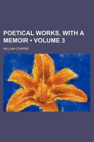 Cover of Poetical Works, with a Memoir Volume 3