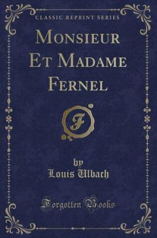 Cover of Monsieur Et Madame Fernel (Classic Reprint)