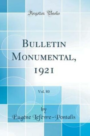 Cover of Bulletin Monumental, 1921, Vol. 80 (Classic Reprint)