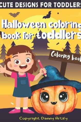 Cover of Halloween Coloring Book for Toddlers and Kids