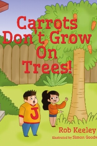 Cover of Carrots Don’t Grow On Trees!