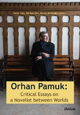 Cover of Orhan Pamuk -- Critical Essays on a Novelist between Worlds