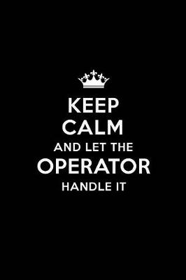 Book cover for Keep Calm and Let the Operator Handle It