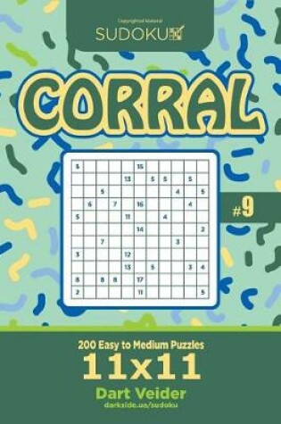 Cover of Sudoku Corral - 200 Easy to Medium Puzzles 11x11 (Volume 9)