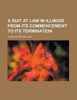 Book cover for A Suit at Law in Illinois from Its Commencement to Its Termination