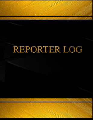 Book cover for Reporter (Log Book, Journal - 125 pgs, 8.5 X 11 inches)