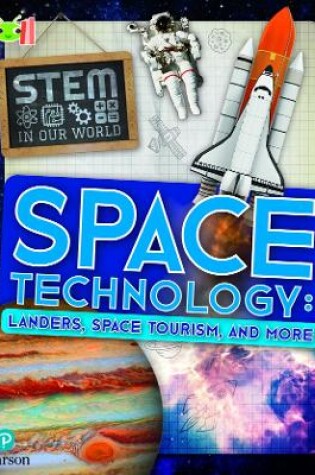 Cover of Bug Club Reading Corner: Age 7-11: STEM in Our World: Space Technology