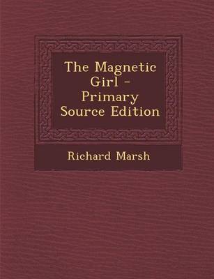 Book cover for The Magnetic Girl - Primary Source Edition