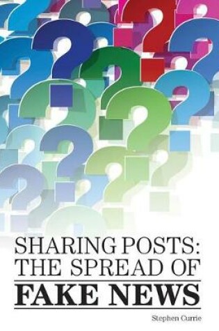 Cover of Sharing Posts: The Spread of Fake News