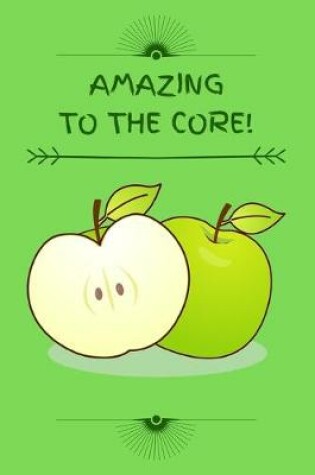 Cover of Amazing to the Core!