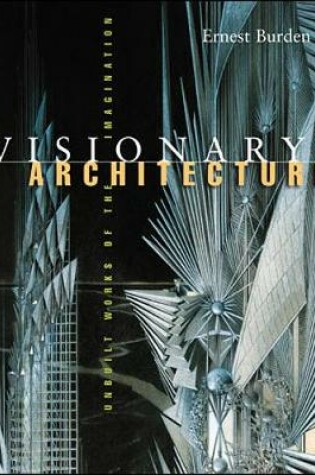 Cover of Visionary Architecture: Unbuilt Works of the Imagination