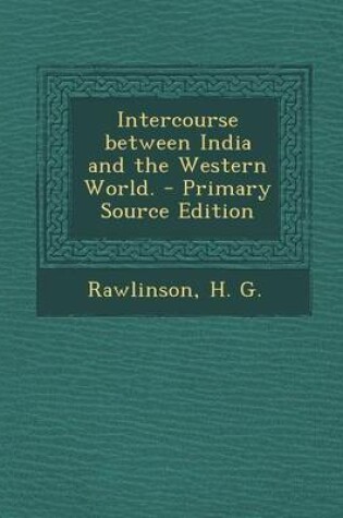 Cover of Intercourse Between India and the Western World. - Primary Source Edition