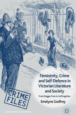 Cover of Femininity, Crime and Self-Defence in Victorian Literature and Society: From Dagger-Fans to Suffragettes