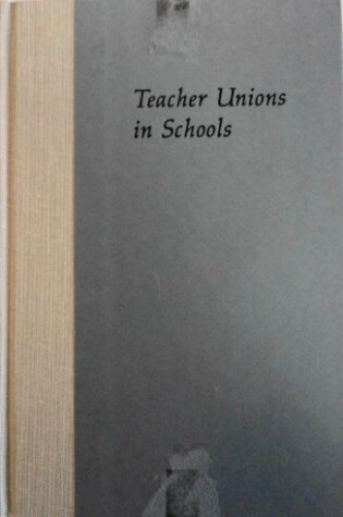 Cover of Teacher Unions in Schools