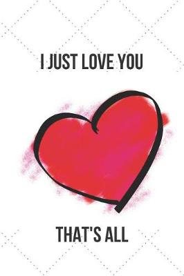 Book cover for I Just Love You That's All