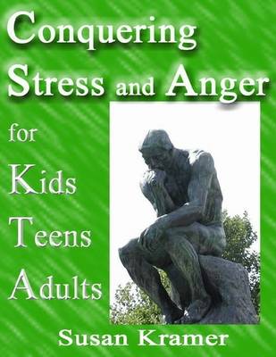 Book cover for Conquering Stress and Anger for Kids Teens Adults