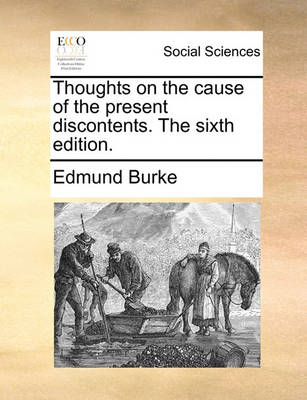 Book cover for Thoughts on the Cause of the Present Discontents. the Sixth Edition.