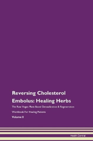 Cover of Reversing Cholesterol Embolus