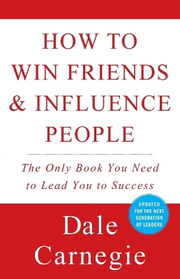 How to Win Friends and Influence People by Dale Carnegie, Dr. Arthur R. Pell