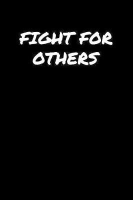 Book cover for Fight For Others