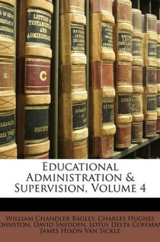 Cover of Educational Administration & Supervision, Volume 4