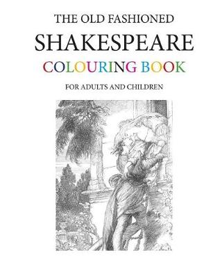 Book cover for The Old Fashioned Shakespeare Colouring Book