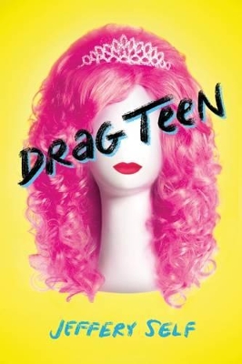 Drag Teen by Jeffrey Self