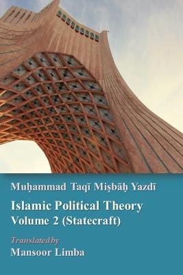 Cover of Islamic Political Theory Volume 2 (Statecraft)