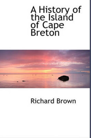 Cover of A History of the Island of Cape Breton