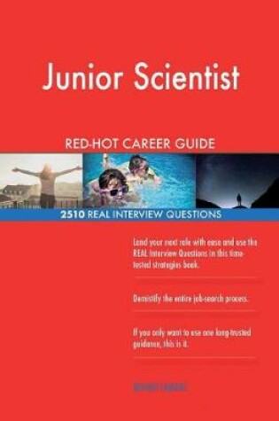 Cover of Junior Scientist RED-HOT Career Guide; 2510 REAL Interview Questions